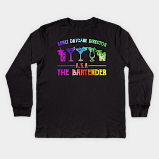Adult Daycare Director Aka The Bartender Kids Long Sleeve T-Shirt